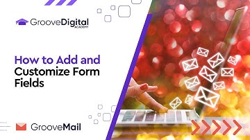 Understanding GrooveMail Form Fields