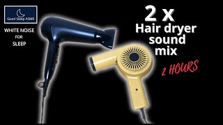 Hair Dryer Sound x 2 mix | 2 Hours | White Noise | Relax | Sleep | Black Screen