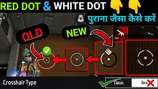 White Dot & Red Dot Purana Jaisa Kaise Karen Free Fire Me Aim Pahle Jaisa Kaise Karen White Dot ?