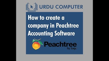 Create Company in Peachtree Accounting Software | Peachtree Accounting in Urdu