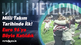 Milli Takımımızın Euro 1996 Macerası!