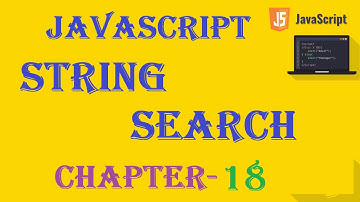 String Search Methods - JavaScript Tutorial - w3Schools - Chapter-18 English