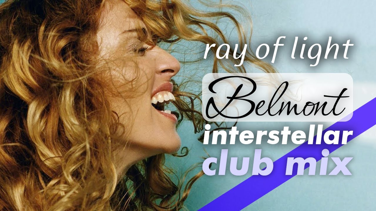 Madonna – Ray of light (Belmont interstellar club mix)