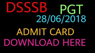 DSSSB PGT ADMIT CARD DOWNLOAD HERE