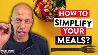 Eating a Plant-based Diet: How To Simplify Your Meals | Mastering Diabetes | Whole Food Nutrition