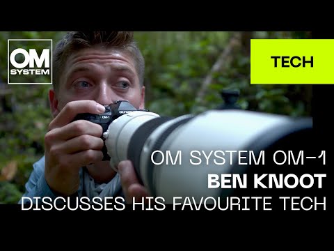 OM SYSTEM OM-1: Ben Knoot discusses favourite tech