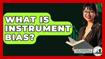 What Is Instrument Bias? - The Friendly Statistician
