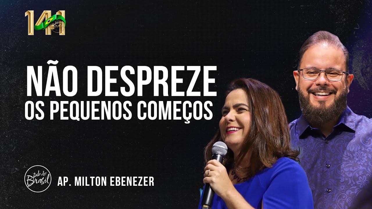 NÃO DESPREZE OS PEQUENOS COMEÇOS | AP. MILTON | CULTO DE DOMINGO | 15 ...