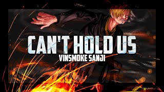 SANJI  [AMV/EDIT]-CAN'T HOLD US [4K]