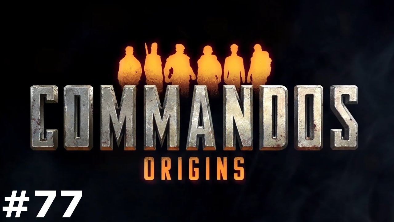 Commandos: Origins #77 - Tanklaster gesprengt
