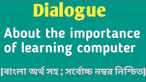 Write a dialogue between you & your friend about the importance of learning computer #english #study