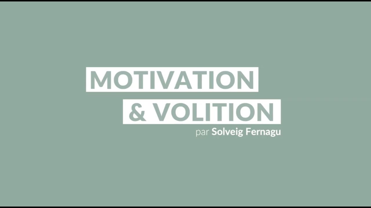 Notions & Concepts - Motivation / Volition par Solveig Fernagu