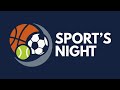 SPORT'S NIGHT - Rodrigo Moreno, Sebastian Navarro, Agustin Costa