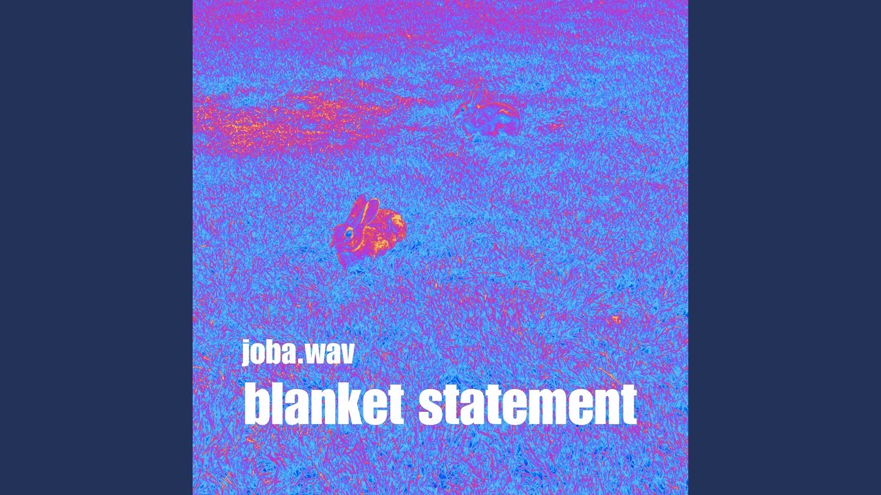 Watch BLANKET STATEMENT on YouTube Watch BLANKET STATEMENT on YouTube