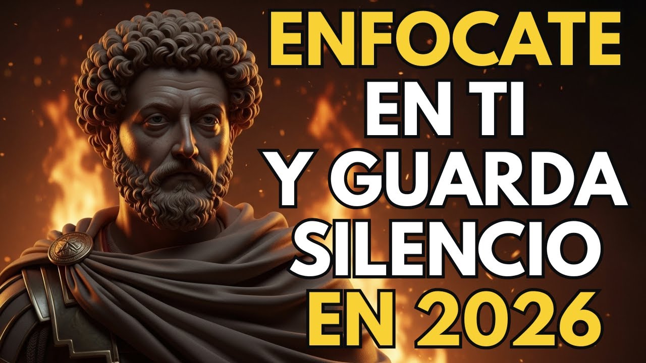 CÉNTRATE EN TI MISMO Y GUARDA SILENCIO EN 2026 | ESTOICISMO