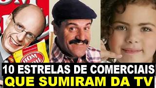 POR ONDE ANDA: 10 ESTRELAS DE COMERCIAIS FAMOSOS QUE SUMIRAM DA TV 📺 😱