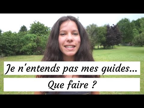 Je n'entends pas mes guides, que faire ?