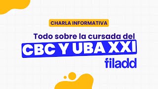 Charla - Webinar: Todo sobre la cursada del CBC y UBA XXI | Filadd