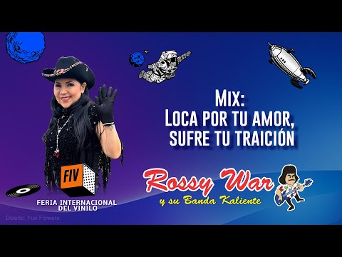 ROSSY WAR, MIX Loca por tu amor, Sufre tu traición (Tito Mauri) feria internacional del vinilo 2023