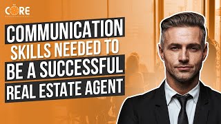 Communication Skills Needed to be a Successful Real Estate Agent