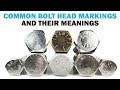 ボルトヘッドのマーキング: どういう意味ですか? | |ファスナー 101