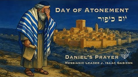 Yom Kippur – The Day of Atonement : Daniel