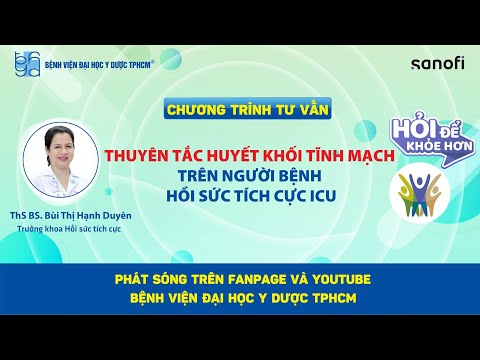 Chương trình tư vấn: Thuyên tắc huyết khối tĩnh mạch trên người bệnh hồi sức tích cực ICU