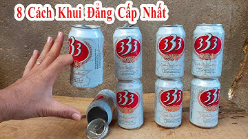 top 8 cách khui bia đẳng cấp dân chơi, tổng hợp 8 cách mở lon bia cực ngầu