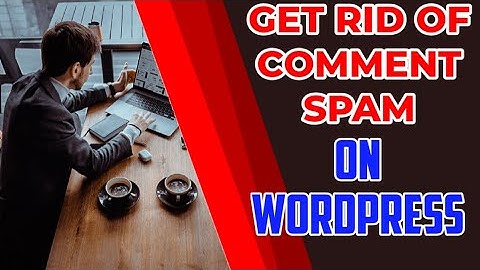 Get rid of Spam Comments on WordPress for Free
