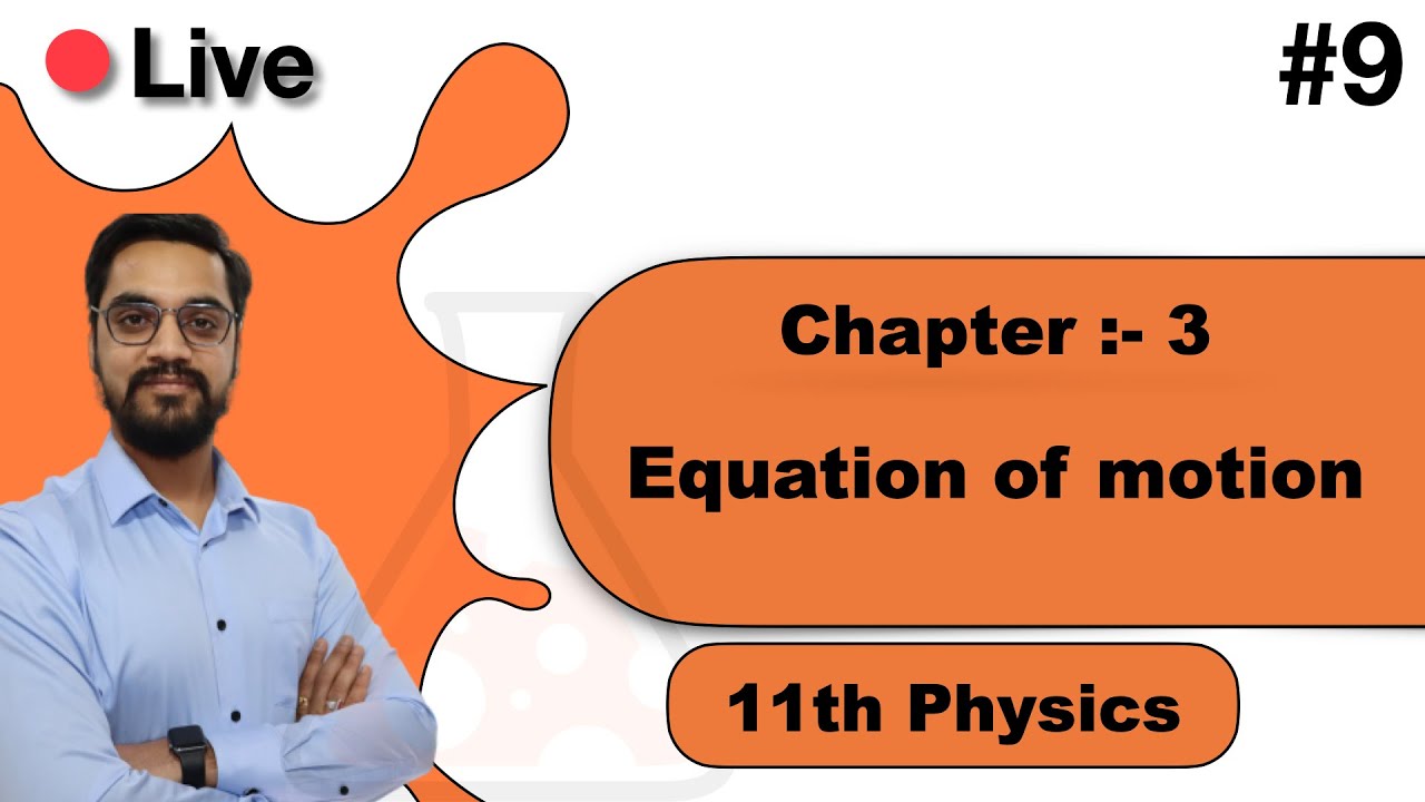11th Physics Chapter 03 गति 9 equation of motion in hindi by