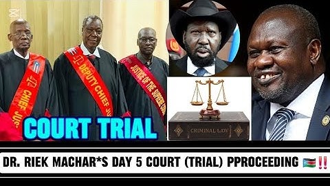 🔥DAY 5 OF THE COURT PROCEEDINGS FOR DR. RIEK MACHAR & 7 CO-ACCUSED MEMBERS OF SPLM-IO REFLECTION 🇸🇸