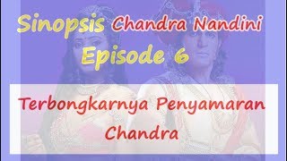Sinopsis Serial India Chandra Nandini Episode 6