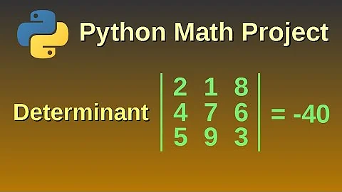 Find the determinant of a square matrix using recursion - Python mathematics Project 6