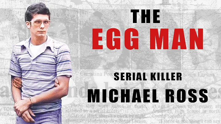 Serial Killer: Michael Ross (The Egg Man) - Full Documentary