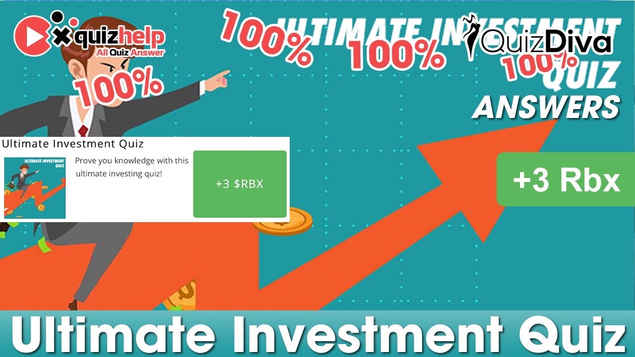 Ultimate Investment Quiz Answers 100%, Earn +3 Rbx