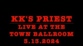 KK's Priest Live at the Town Ballroom [3-13-24] [Full Concert] [4K]