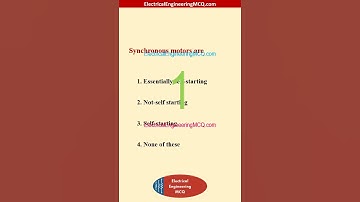 Synchronous motors are - Electrical Engineering MCQ