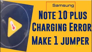 Samsung Galaxy Note 10 + How To FIx “Charging Paused - Battery Tempreture To Low” Error , 1 jumper