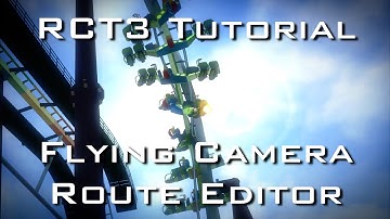 RCT3 Tutorial - Flying Camera Route Editor (FCR)