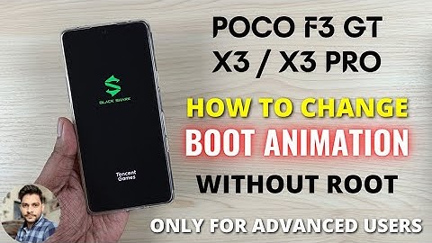 Poco F3 GT : How To Change Boot Animation Without Root