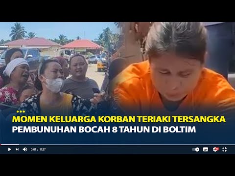 Momen Keluarga Korban Teriaki Tersangka Pembunuhan Bocah 8 Tahun di Boltim, Dimana Hatimu