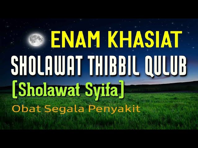 6 Khasiat Sholawat Thibbil Qulub (Sholawat Syifa) Obat Segala Penyakit class=