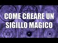 Come creare un sigillo magico