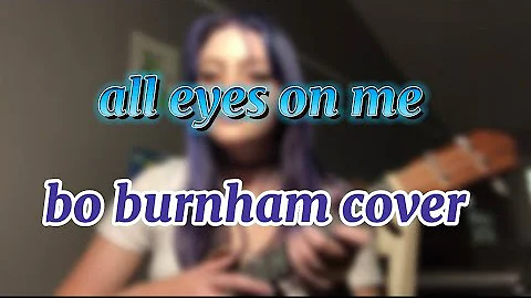 all eyes on me - bo burnham - inside (cover by Chr...