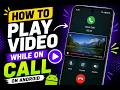 How to Play Videos While on Call on Android