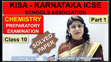 KARNATAKA ICSE SCHOOLS ASSOCIATION (KISA) CHEMISTRY PREP PAPER 2023 SOLVED | ICSE CLASS10 | PART 1