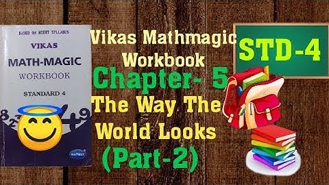 STD 4 Vikas Mathmagic Chapter 5 The Way The World Looks (Part 2) workbook solution | English NCERT