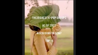 Top richest k-pop group of 2022  #bts #exo #twice #tvxq #changmin #yunho #exoot9 #kpop #scmp