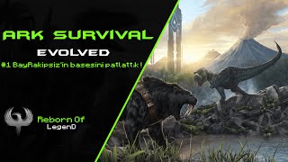 Ark Survival Evolved - Bayrakipsizin Basesini Patlattık
