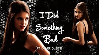 I Did Something Bad - Katherine Pierce (ft. Other Queens)